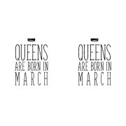 Queens are born in March - márciusi hercegnők