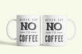 Angol feliratos bögre „Never say no to coffee”, fehér kerámia, egyedi nyomtatott mintával