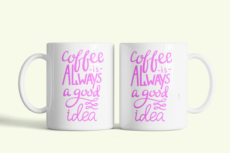 Angol feliratos bögre „Coffee is always a good idea”, fehér kerámia, egyedi nyomtatott mintával
