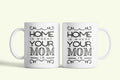 Angol feliratos bögre „Home is where your Mom is”, fehér kerámia, egyedi nyomtatott mintával