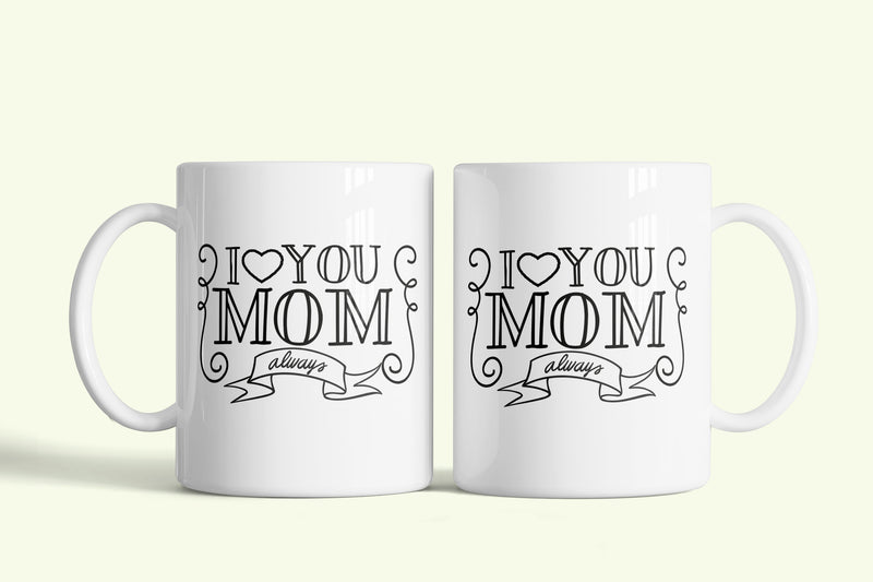 Angol feliratos bögre „I love you Mom always”, fehér kerámia, egyedi nyomtatott mintával