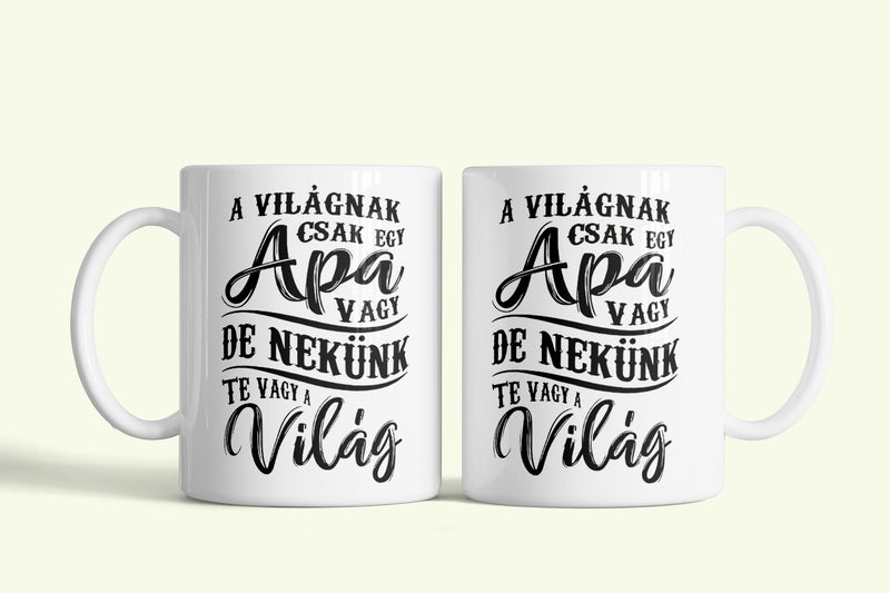 A világnak csak egy apa vagy... bögre, fehér kerámia, egyedi nyomtatott mintával