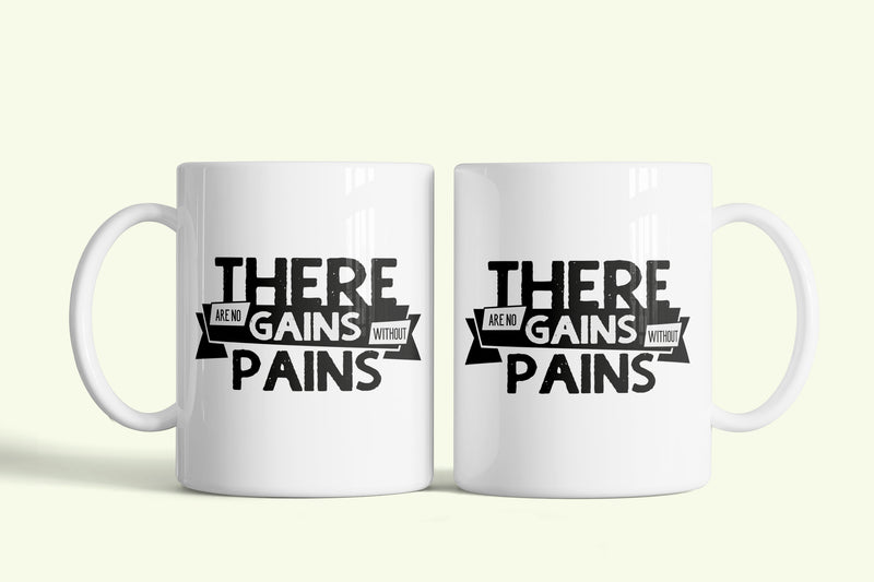 Angol feliratos bögre „There are no gains without pains”, fehér kerámia, egyedi nyomtatott mintával