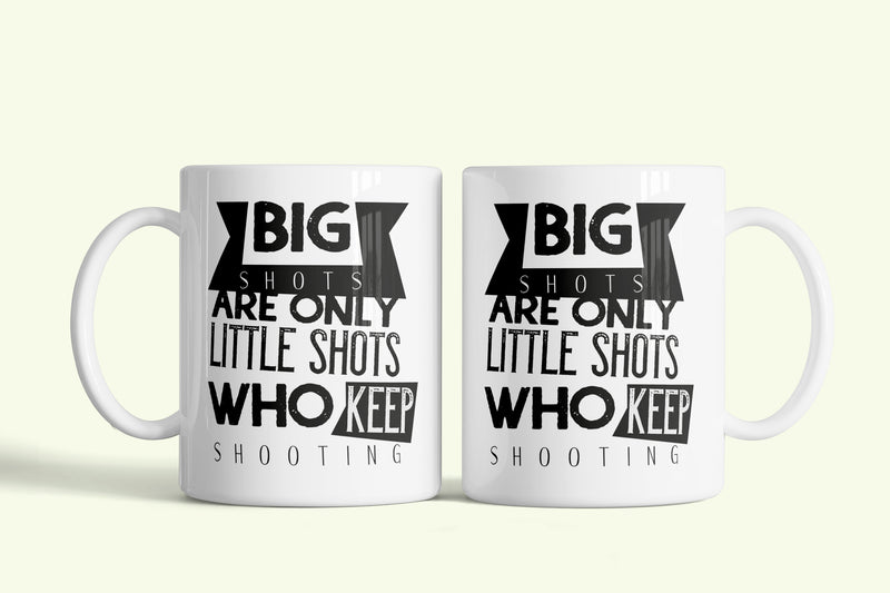 Angol feliratos bögre „Big shots keep shooting”, fehér kerámia, egyedi nyomtatott mintával