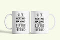 Angol feliratos bögre „Life is about giving and being”, fehér kerámia, egyedi nyomtatott mintával
