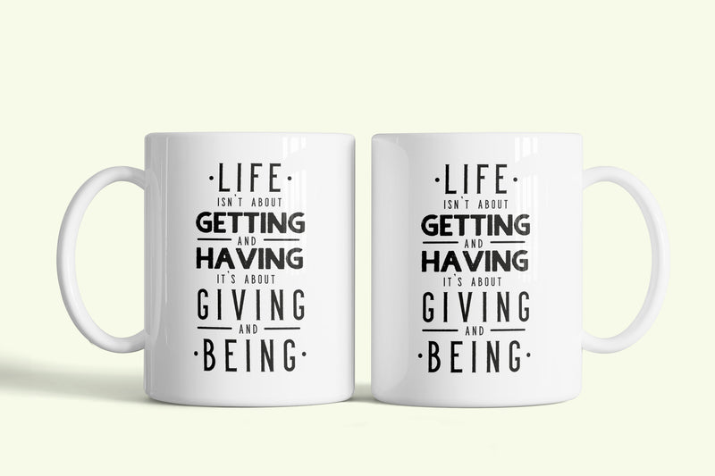 Angol feliratos bögre „Life is about giving and being”, fehér kerámia, egyedi nyomtatott mintával