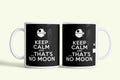 Keep Calm and That's no Moon bögre több színben, fehér kerámia, egyedi nyomtatott mintával
