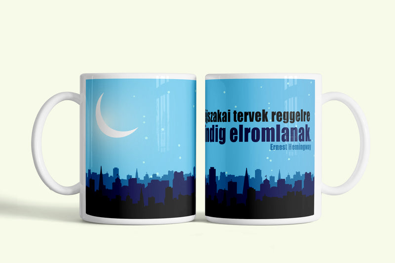 Az éjszakai tervek reggelre... bögre, fehér kerámia, egyedi nyomtatott mintával