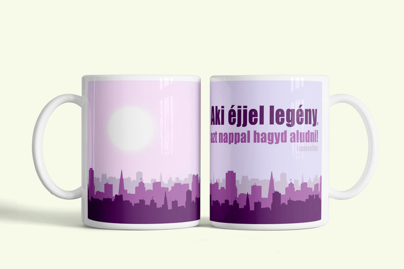 Aki éjjel legény... bögre, fehér kerámia, egyedi nyomtatott mintával
