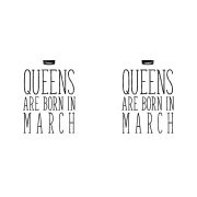 Queens are born in March - márciusi hercegnők