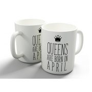 Queens are born in April - áprilisi hercegnők