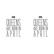 Queens are born in April - áprilisi hercegnők