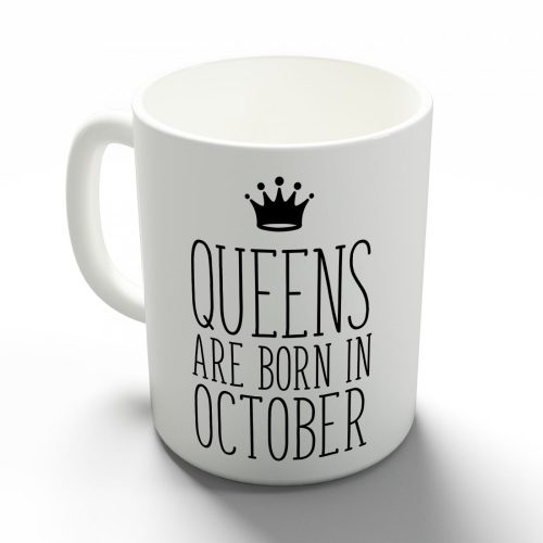 Queens are born in October - októberi hercegnők