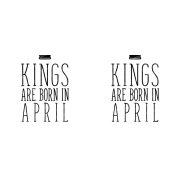 Kings are born in April - áprilisi királyok