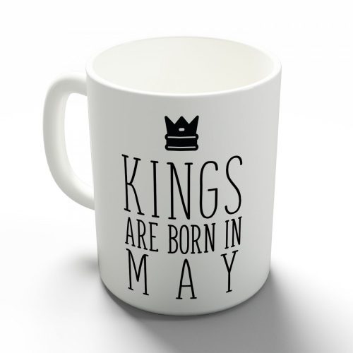 Kings are born in May - májusi királyok