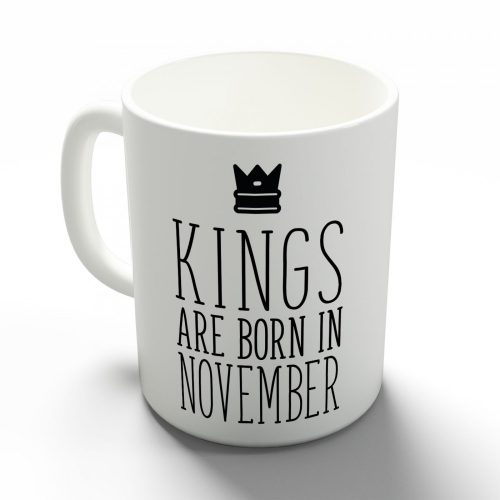 Kings are born in November - novemberi királyok
