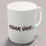 Csak úgy…